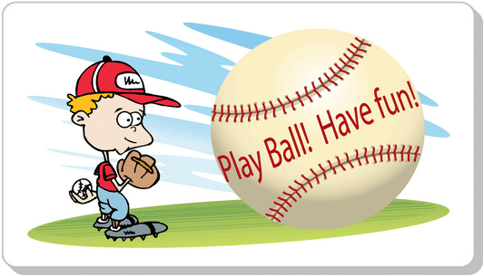 Play Ball!  Have Fun!