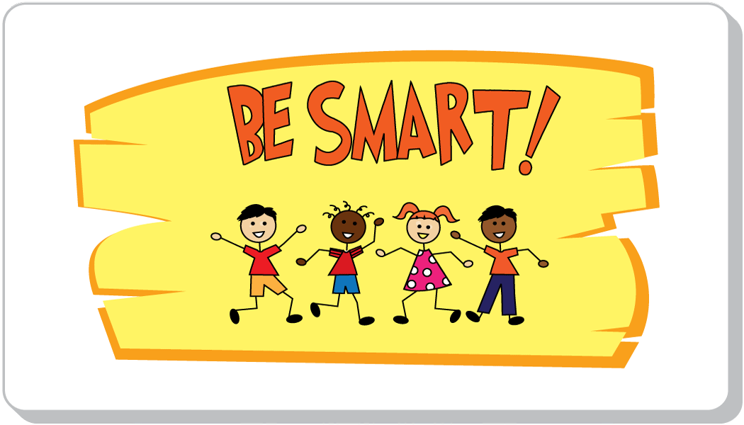 Be Smart!