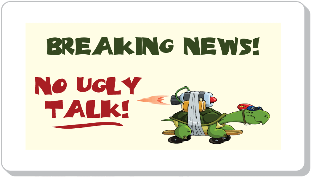 No Ugly Talk