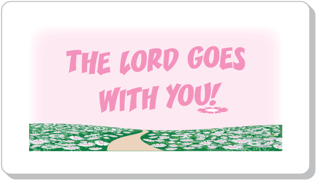 The Lord Goes With You