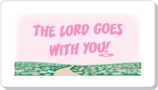The Lord Goes With You