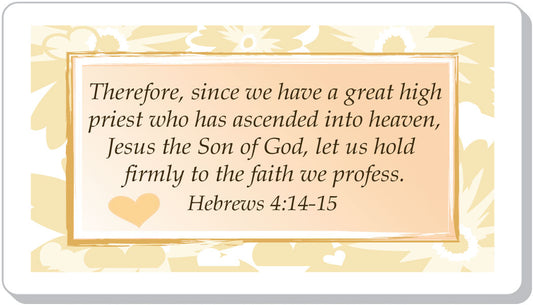 Therefore Since We Have A Great High Priest