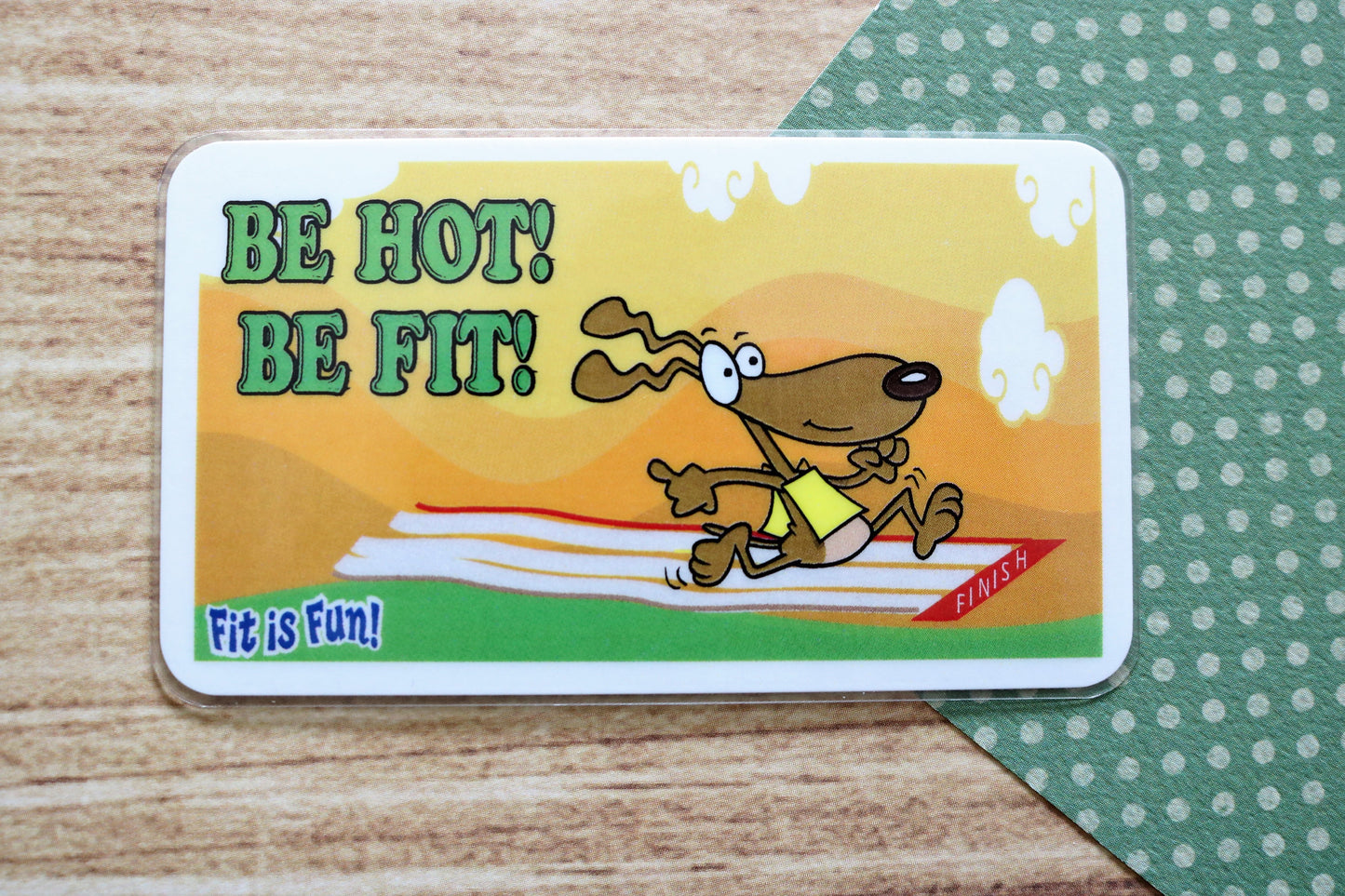 Be Hot! Be Fit!