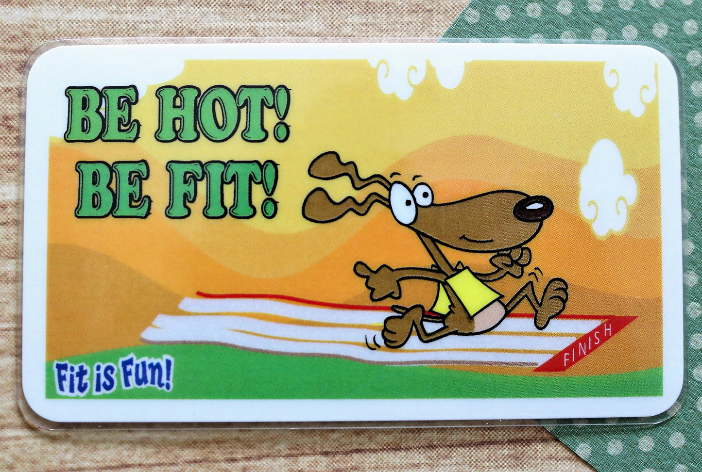 Be Hot! Be Fit!