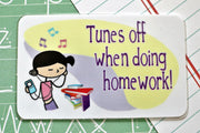 Tunes Off When Doing Homework!
