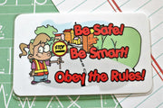 Be Safe!  Be Smart!...