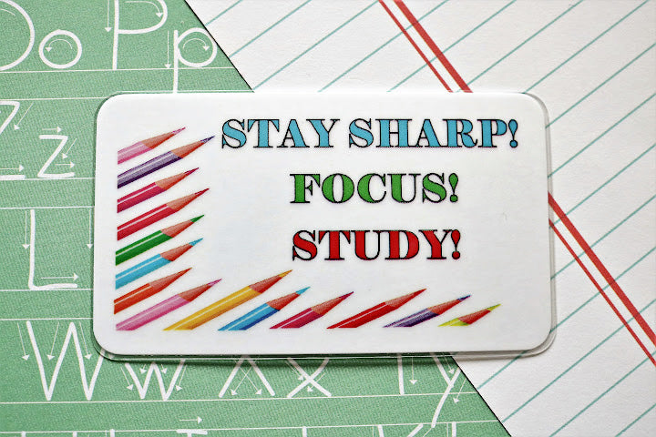 Stay Sharp!  Focus! Study!