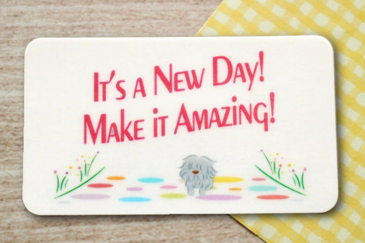 It's A New Day Make It Amazing