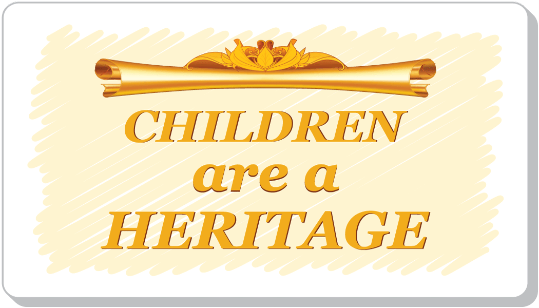 Children are a Heritage