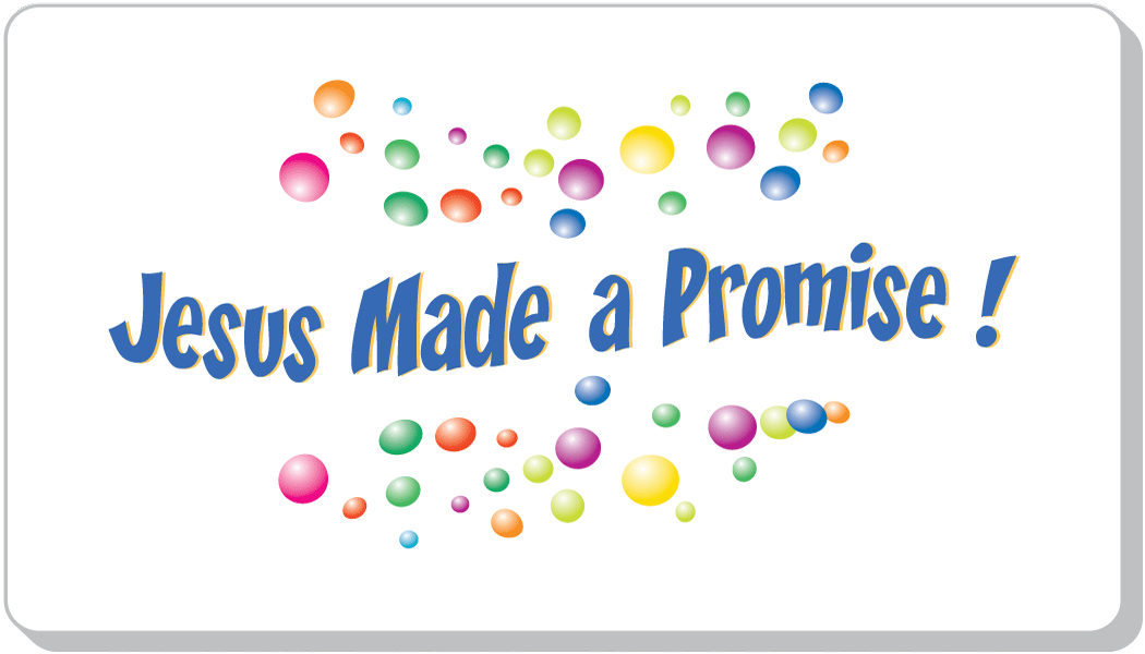 What Jesus Promised!