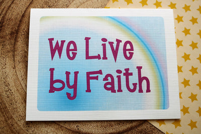 We Live By Faith
