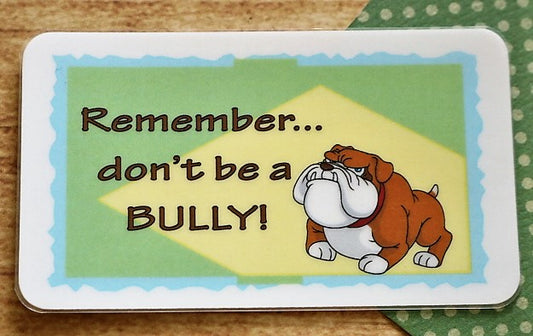 Remember Don't Be A Bully