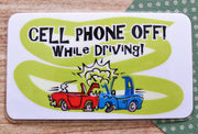 Cell Phone Off!  While Driving!