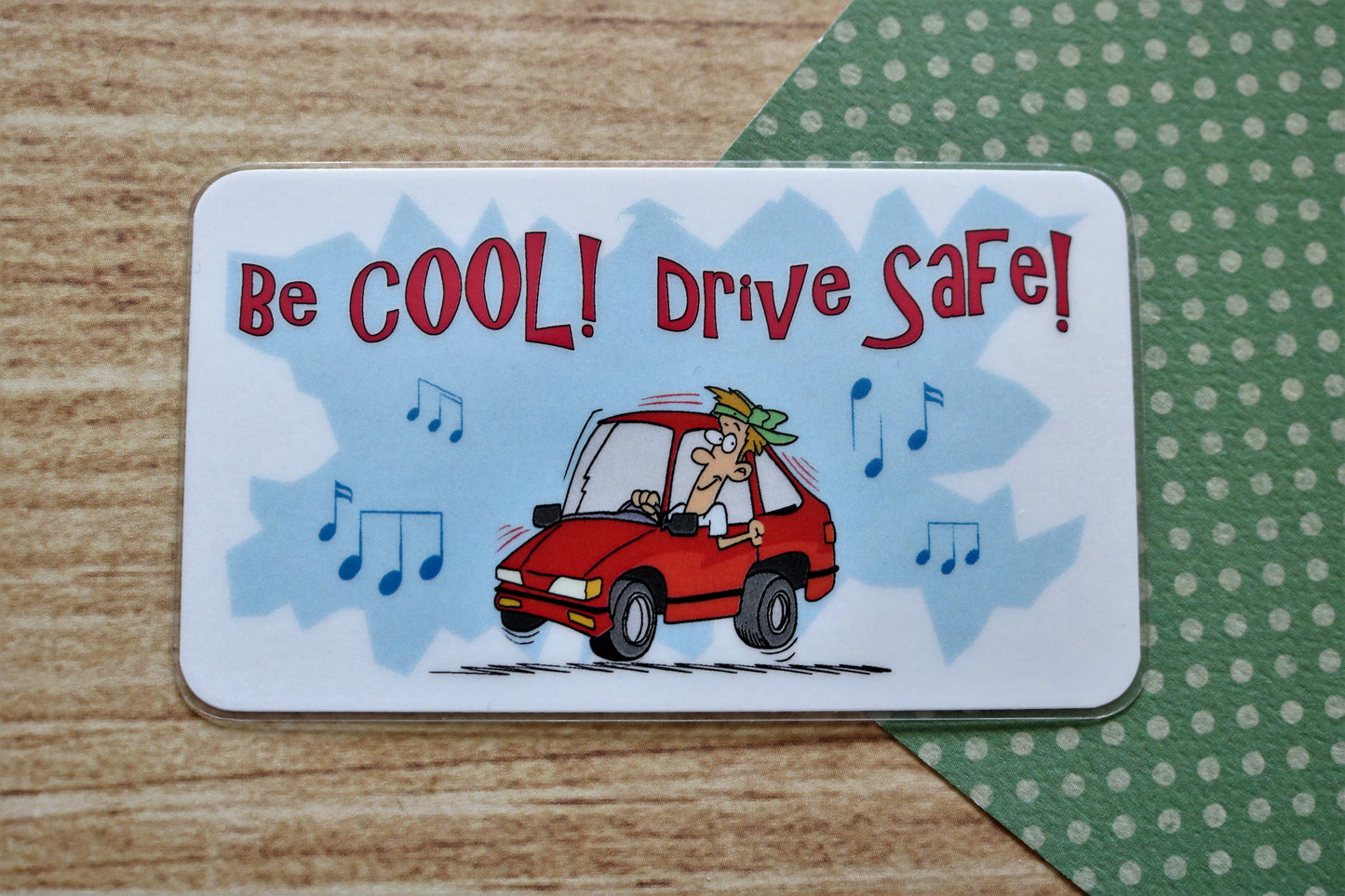 Be Cool! Drive Safe!