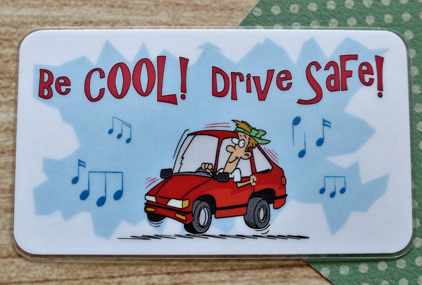 Be Cool! Drive Safe!