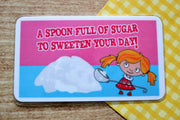 A Spoon Full Of Sugar...
