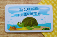 So Glad You're Feeling Better! | CardDrops4U