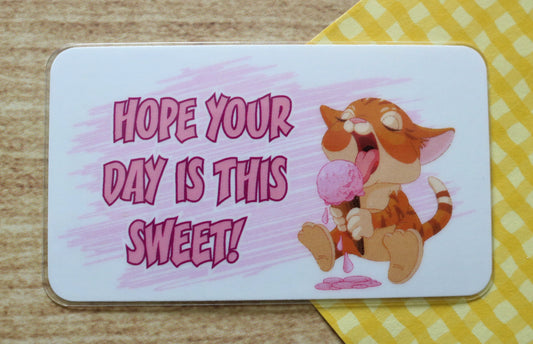 Hope Your Day Is This Sweet!