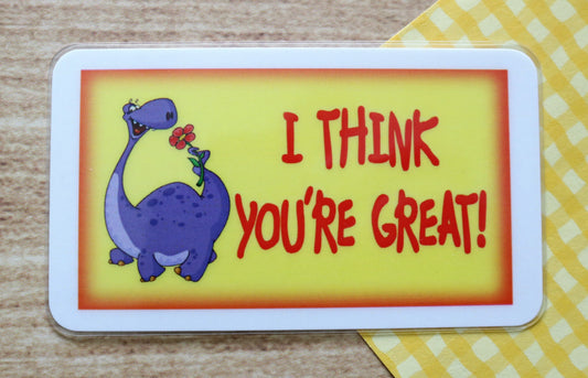 I Think You're Great!